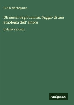 Cover Gli amori degli uomini: Saggio di una etnologia dell' amore