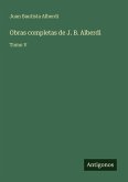 Obras completas de J. B. Alberdi