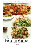 Pasta mit Gemüse (Wandkalender 2026 DIN A4 hoch), CALVENDO Monatskalender