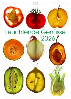 Leuchtende Genüsse (Wandkalender 2026 DIN A3 hoch), CALVENDO Monatskalender - Calvendo;Marutschke, Andreas Leuchtende Genüsse (Wandkalender 2026 DIN A3 hoch), CALVENDO Monatskalender - Calvendo;Marutschke, Andreas