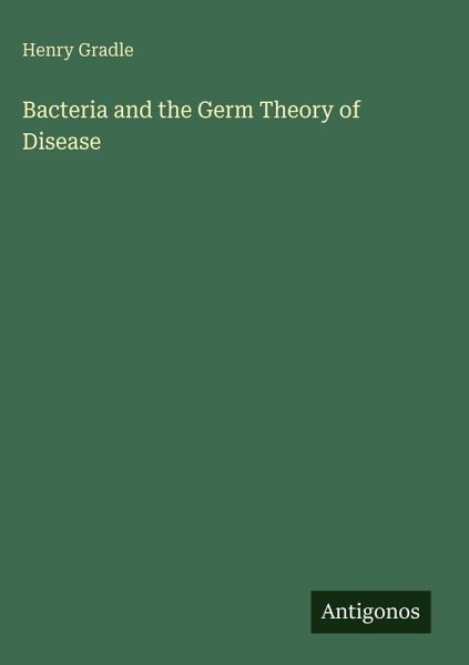 Bacteria and the Germ Theory of Disease Bacteria and the Germ Theory of Disease