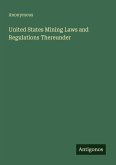 United States Mining Laws and Regulations Thereunder