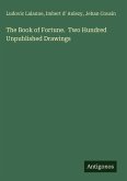 The Book of Fortune. Two Hundred Unpublished Drawings The Book of Fortune. Two Hundred Unpublished Drawings