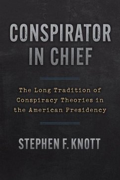Conspirator in Chief - Knott, Stephen F