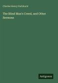 The Blind Man's Creed, and Other Sermons