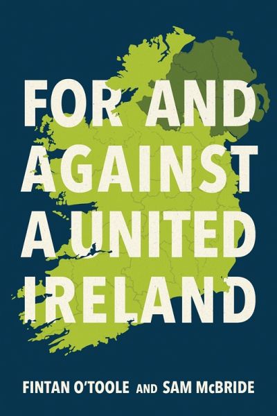 For and Against a United Ireland For and Against a United Ireland