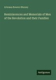 Reminiscences and Memorials of Men of the Revolution and their Families