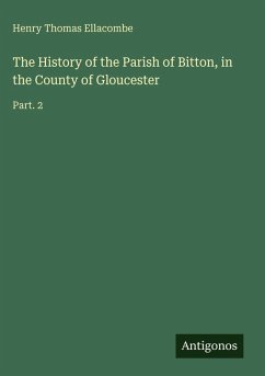 Cover The History of the Parish of Bitton, in the County of Gloucester