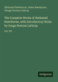 The Complete Works of Nathaniel Hawthorne, with Introductory Notes by Gorge Persons Lathrop