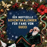 Der inoffizielle Adventskalender für Fans von Gucci Der inoffizielle Adventskalender für Fans von Gucci