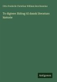 To digtere: Bidrag til dansk literaturs historie To digtere: Bidrag til dansk literaturs historie