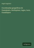 Coordenadas geográficas de Guanajuato, Gachupines, Lagos, Leon, Guadalajara