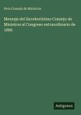 Mensaje del Excelentísimo Consejo de Ministros al Congreso extraordinario de 1886