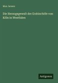 Die Herzogsgewalt der Erzbischöfe von Köln in Westfalen