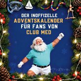 Der inoffizielle Adventskalender für Fans von Club Med Der inoffizielle Adventskalender für Fans von Club Med