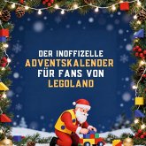 Der inoffizielle Adventskalender für Fans von Legoland Der inoffizielle Adventskalender für Fans von Legoland