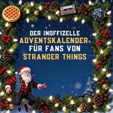 Der inoffizielle Adventskalender für Fans von Stranger Things Der inoffizielle Adventskalender für Fans von Stranger Things