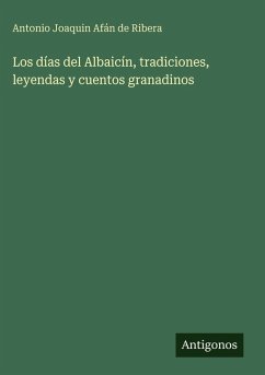 Cover Los días del Albaicín, tradiciones, leyendas y cuentos granadinos