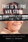 This Is a True War Story This Is a True War Story
