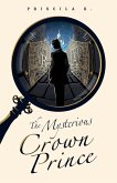 The Mysterious Crown Prince The Mysterious Crown Prince