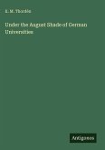 Under the August Shade of German Universities