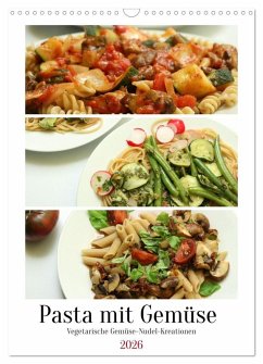 Cover Pasta mit Gemüse (Wandkalender 2026 DIN A3 hoch), CALVENDO Monatskalender
