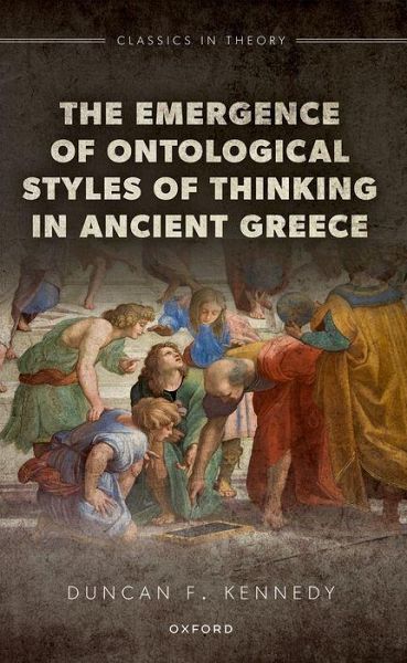 The Emergence of Ontological Styles of Thinking in Ancient Greece The Emergence of Ontological Styles of Thinking in Ancient Greece