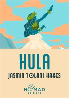 Hula (Nomad Edition) - Hakes, Jasmin Iolani Hula (Nomad Edition) - Hakes, Jasmin Iolani