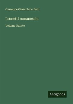 I sonetti romaneschi - Belli, Giuseppe Gioacchino