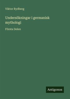 Undersökningar i germanisk mythologi - Rydberg, Viktor
