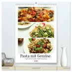 Pasta mit Gemüse (hochwertiger Premium Wandkalender 2026 DIN A2 hoch), Kunstdruck in Hochglanz