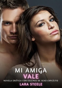 Mi Amiga Vale (eBook, ePUB) - Steele, Lara