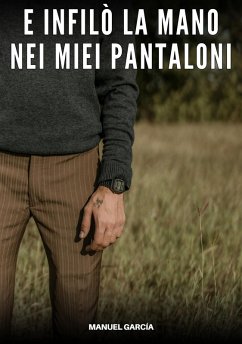 Cover E infilò la Mano nei miei Pantaloni (eBook, ePUB)
