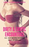 Dirty & Erotic Encounters: Mega HotWife Collection (eBook, ePUB)