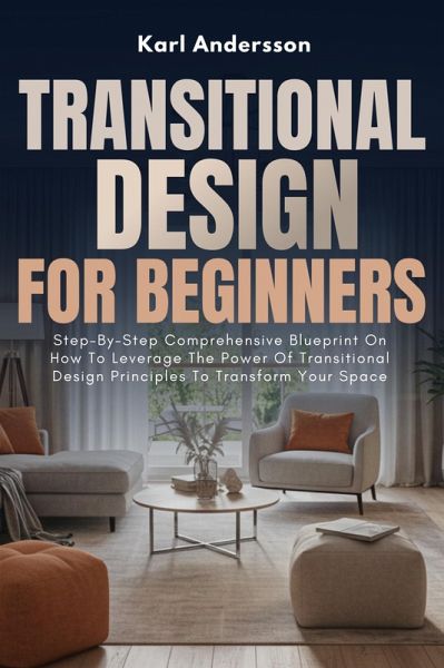 Transitional Design For Beginners (eBook, ePUB) Transitional Design For Beginners (eBook, ePUB)