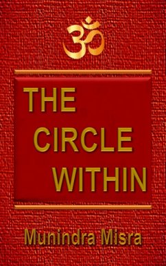 The Circle Within (eBook, ePUB) - Misra, Munindra The Circle Within (eBook, ePUB) - Misra, Munindra