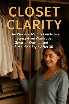 Closet Clarity (eBook, ePUB) - Ross, Benjamin Closet Clarity (eBook, ePUB) - Ross, Benjamin