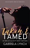 Taken & Tamed (eBook, ePUB) Taken & Tamed (eBook, ePUB)