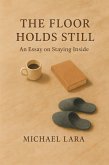 The Floor Holds Still (eBook, ePUB)