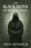 The Black Monk Of Pontefract (eBook, ePUB)