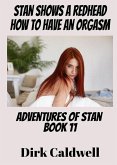 Stan Shows a Redhead How to Have an Orgasm (Adventures of Stan, #11) (eBook, ePUB)