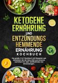 Ketogene Ernährung und Entzündungshemmende Ernährung Kochbuch (eBook, ePUB)