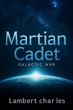 Martian Cadet, Galactic War (eBook, ePUB) - Charles, Lambert