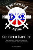 Sinister Export: The Origins of the Russian Imperial Movement and How It Reached America (eBook, ePUB)