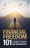 Financial Freedom 101: A Journey to Wealth and Independence (eBook, ePUB)
