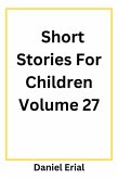Short Stories For Children Volume 27 (eBook, ePUB)