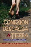 Conexión descalza a tierra. Terapia, ciencia y casa (eBook, ePUB) Conexión descalza a tierra. Terapia, ciencia y casa (eBook, ePUB)