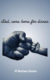 Dad, come home for dinner (eBook, ePUB)