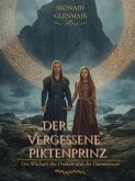 Der Vergessene Piktenprinz (eBook, ePUB) Der Vergessene Piktenprinz (eBook, ePUB)