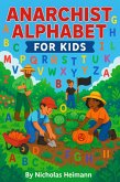 The Anarchist Alphabet: A Children's Book (Heimann Family Childrens Books) (eBook, ePUB)